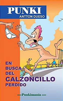 En Busca Del Calzoncillo Perdido: Punki-..