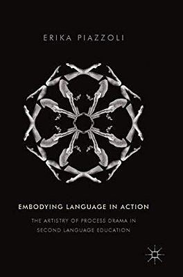 Embodying Language In Action: The Artistry Of Process Drama In Second Language Education-..
