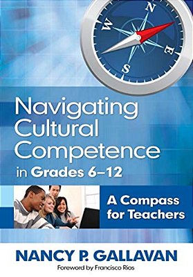 Navigating Cultural Competence In Grades 6-12: A Compass For Teachers-..