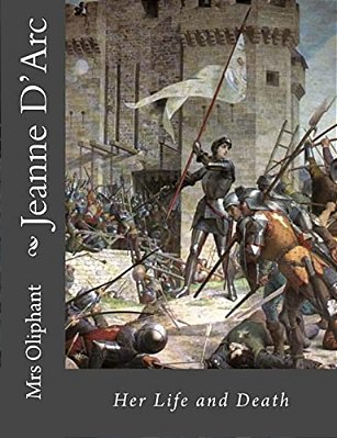 Jeanne D'Arc: Her Life And Death-..