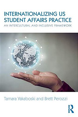 Internationalizing US Student Affairs Practice: An Intercultural And Inclusive Framework-..