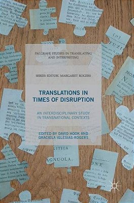Translations In Times Of Disruption: An Interdisciplinary Study In Transnational Contexts-..