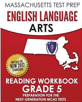 Massachusetts Test Prep English Language Arts Reading Workbook Grade 5: Preparation For The Next-Generation Mcas Tests-..