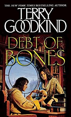Debt Of Bones: A Sword Of Truth Prequel Novella-..