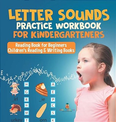 Letter Sounds Practice Workbook For Kindergarteners - Reading Book For Beginners Children's Reading & Writing Books-..