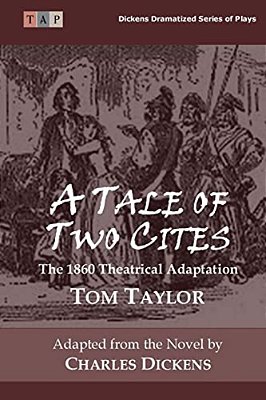 A Tale Of Two Cities: The 1860 Theatrical Adaptation-..