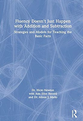 Fluency Doesn't Just Happen With Addition And Subtraction: Strategies And Models For Teaching The Basic Facts-..