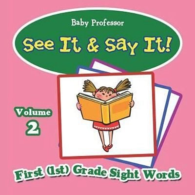 See It & Say It!: Volume 2 First (1ST) Grade Sight Words-..