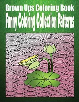Grown Ups Coloring Book Funny Coloring Collection Patterns Mandalas-..