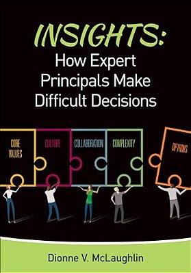 Insights: How Expert Principals Make Difficult Decisions-..