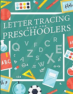 Letter Tracing Book For Preschoolers: Letter Tracing Preschool, Letter Tracing, Letter Tracing Kid 3-5, Letter Tracing Preschool, Letter Tracing Workb-..