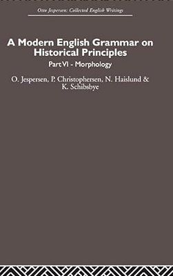 A Modern English Grammar On Historical Principles: Volume 6-..