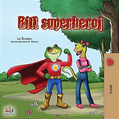 Being A Superhero (Serbian Children's Book - Latin Alphabet)-..