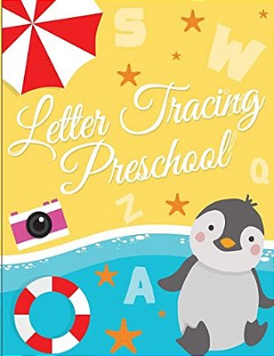 Letter Tracing Preschool: Printing And Writing Practice For Preschoolers And Kindergarten (Letter Tracing And Printing)-..