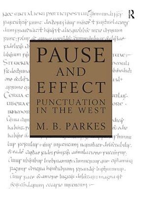 Pause And Effect: An Introduction To The History Of Punctuation In The West-..