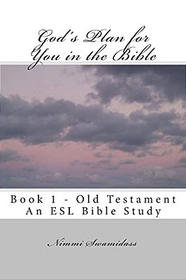 God's Plan For You In The Bible: Book 1 - Old Testament-..