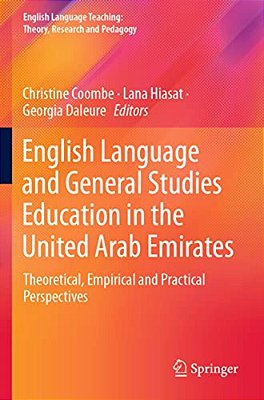 English Language And General Studies Education In The United Arab Emirates: Theoretical, Empirical And Practical Perspectives-..