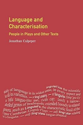 Language And Characterisation: People In Plays And Other Texts-..