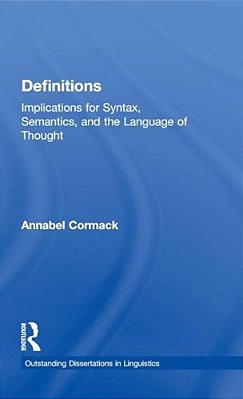 Definitions: Implications For Syntax, Semantics, And The Language Of Thought-..