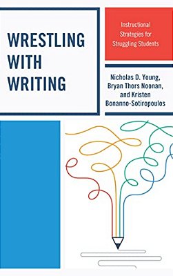 Wrestling With Writing: Instructional Strategies For Struggling Students-..