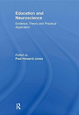 Education And Neuroscience: Evidence, Theory And Practical Application-..