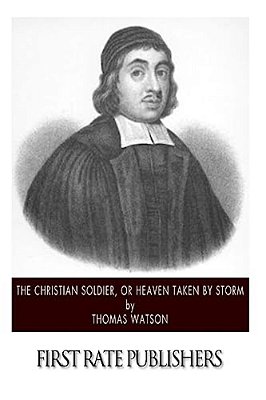 The Christian Soldier, Or Heaven Taken By Storm-..