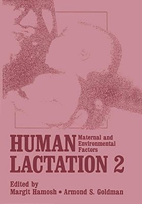 Human Lactation 2: Maternal And Environmental Factors-..