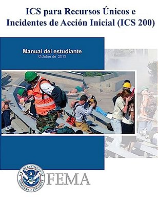 Is-0200b - Ics Para Recursos Unicos E Incidentes De Accion Inicial (Ics 200): Manual De Estudiante-..