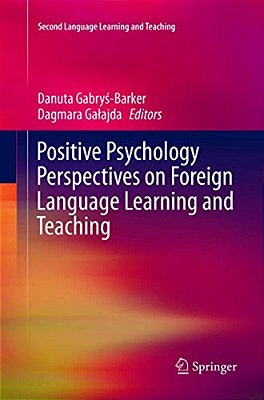 Positive Psychology Perspectives On Foreign Language Learning And Teaching-..