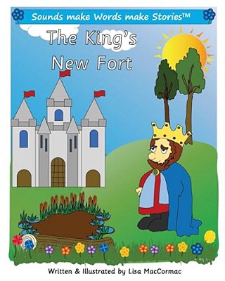 The King's New Fort: Supports Sounds Make Words Make Stories, Series 1 And Series 1+, Books 5 Through 9-..
