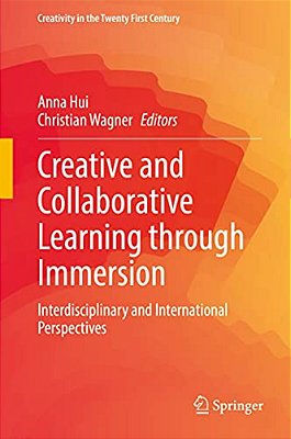 Creative And Collaborative Learning Through Immersion: Interdisciplinary And International Perspectives-..