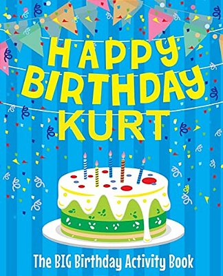 Happy Birthday Kurt - The Big Birthday Activity Book: Personalized Children's Activity Book-..