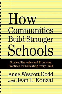 How Communities Build Stronger Schools: Stories, Strategies And Promising Practices For Educating Every Child-..