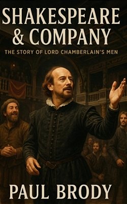 Shakespeare & Company: The Story Of Lord Chamberlain's Men-..