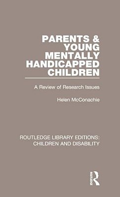 Parents And Young Mentally Handicapped Children: A Review Of Research Issues-..