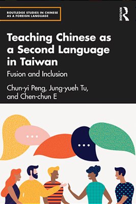 Teaching Chinese As A Second Language In Taiwan: Fusion And Inclusion-..
