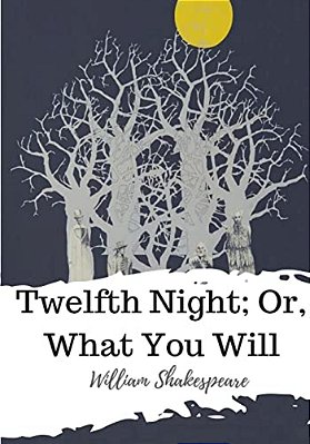 Twelfth Night; Or, What You Will-..