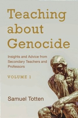 Teaching About Genocide: Insights And Advice From Secondary Teachers And Professors-..