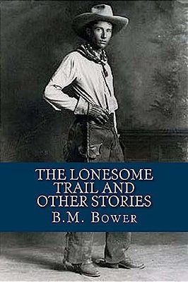 The Lonesome Trail And Other Stories-..
