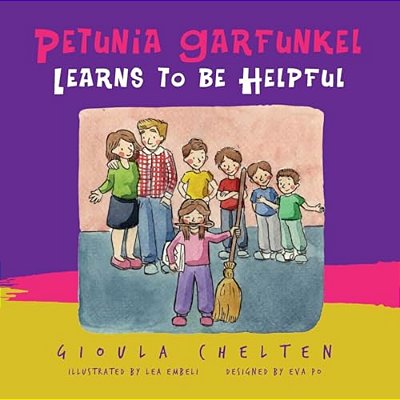 Petunia Garfunkel Learns To Be Helpful: A Children's Picture Book About Being Helpful-..