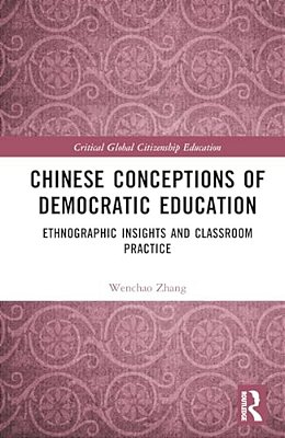 Chinese Conceptions Of Democratic Education: Ethnographic Insights And Classroom Practice-..