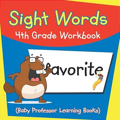 Sight Words 4Th Grade Workbook (Baby Professor Learning Books)-..