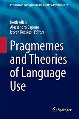 Pragmemes And Theories Of Language Use-..