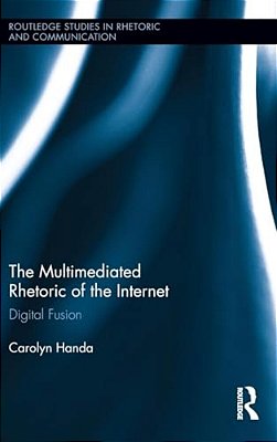 The Multimediated Rhetoric Of The Internet: Digital Fusion-..