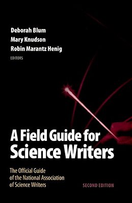 Field Guide For Science Writers: The Official Guide Of The National Association Of Science Writers (Revised)-..