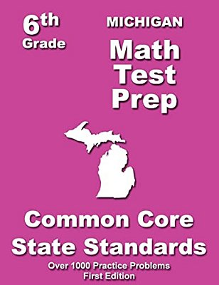 Michigan 6Th Grade Math Test Prep: Common Core Learning Standards-..