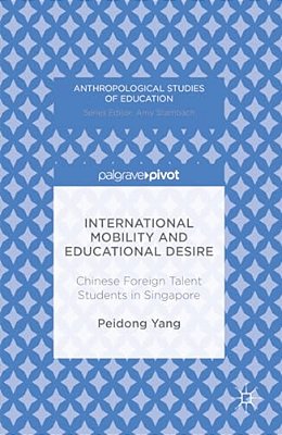 International Mobility And Educational Desire: Chinese Foreign Talent Students In Singapore-..