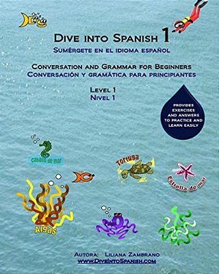 Dive Into Spanish: Spanish For Beginners: Level 1-..