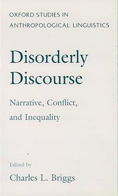 Disorderly Discourse: Narrative, Conflict, And Inequality-..