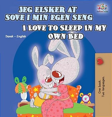 I Love To Sleep In My Own Bed (Danish English Bilingual Book For Kids)-..